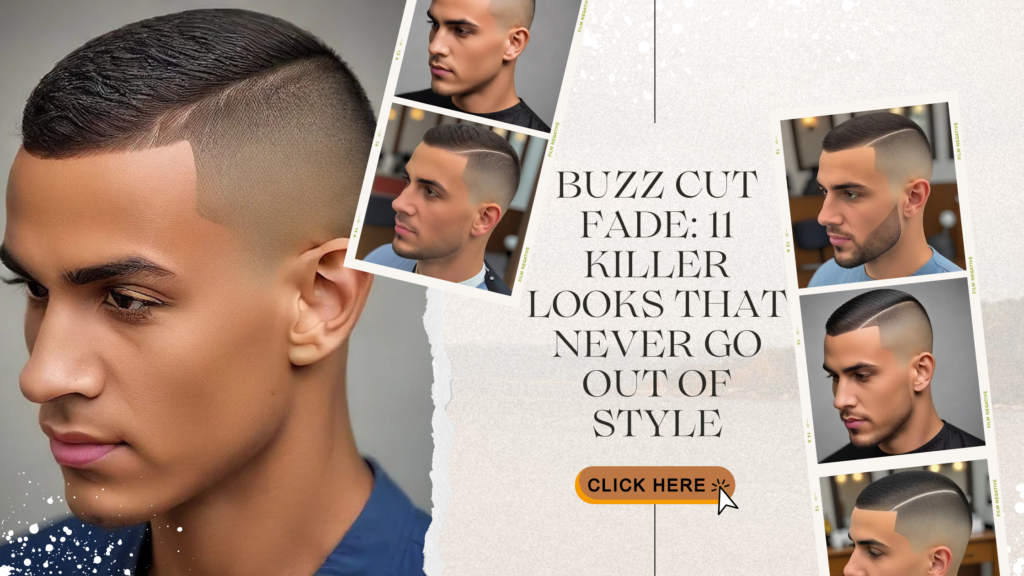 Buzz Cut Fade: 11 Killer Looks That Never Go Out of Style