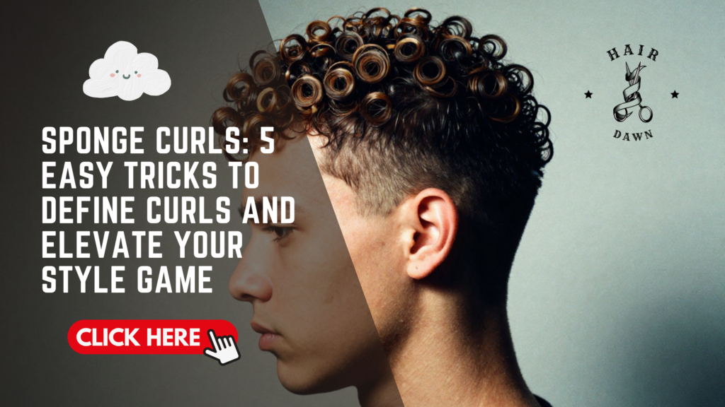 Sponge Curls: 5 Easy Tricks to Define Curls and Elevate Your Style Game
