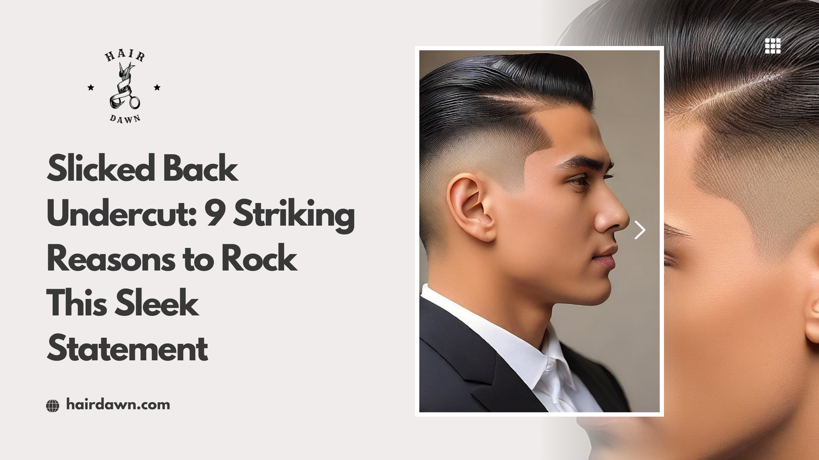 Slicked Back Undercut: 9 Striking Reasons to Rock This Sleek Statement
